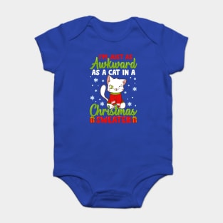 I’m Just as awkward as a Cat in a Christmas Sweater Funny Humor Baby Bodysuit